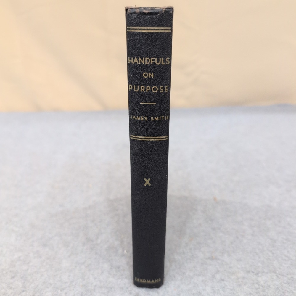 Handfuls on Purpose Series X James Smith 1955 Eerdmans Hardcover Religious Book